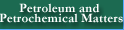 Petroleum and Petrochemical Matters